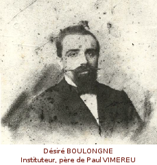 Désiré BOULONGNE, Instituteur, père de Paul VIMEREU